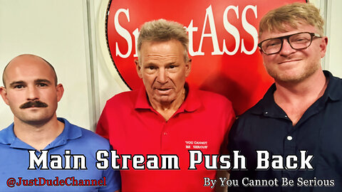 Main Stream Push Back | You Cannot Be Serious