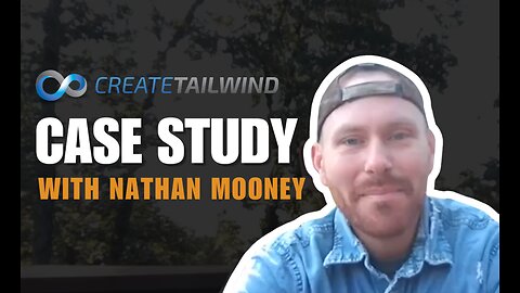 CreateTailwind Case Study With Nathan Mooney