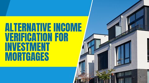 Alternative Income Verification for Investment Mortgages