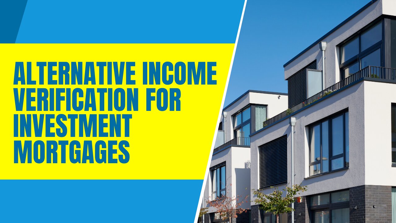 Alternative Income Verification for Investment Mortgages