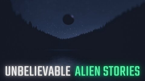 Unbelievable Alien Stories - 3 Scary Stories Of True Alien Encounters and UFO Sightings