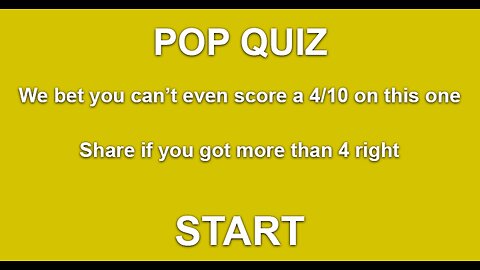 We bet you can't even score a 4 out of 10 on this one !