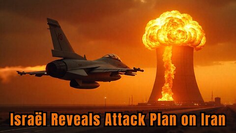 Israel Reveals Attack Plan on Iran – How Iran’s Retaliation Could Shake the World