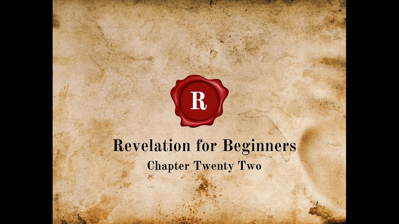 Revelation for Beginners - Chapter Twenty Two