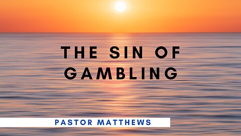 "The sin of Gambling" | Abiding Word Baptist Church