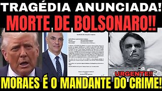 TRÁGEDIA ANUNCIADA!! M0RTE DE BOLSONARO! ALEXANDRE DE MORAES É O MANDANTE! O PIOR ACONTECEU