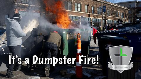 It's a Dumpster Fire!