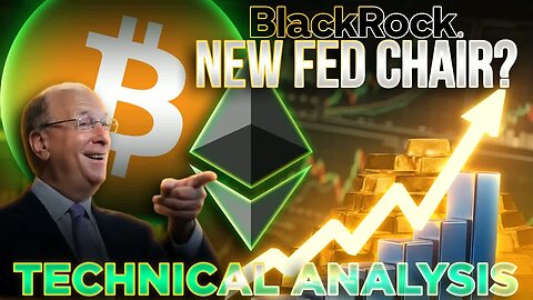 BlackRock as Fed Chair?📉Crypto Technical Analysis w/ @EvanAldo