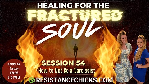 Healing For The Fractured Soul Session 54 | How to Not Be a Narcissist