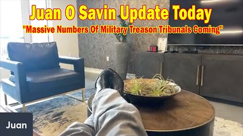 Juan O Savin Update Today Jan 14: "Massive Numbers Of Military Treason Tribunals Coming"