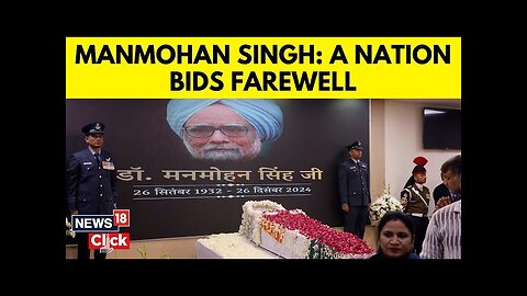 Manmohan Singh Funeral | Gun Salute, State Funeral As India Bids Farewell To Ex-PM Singh | N18V