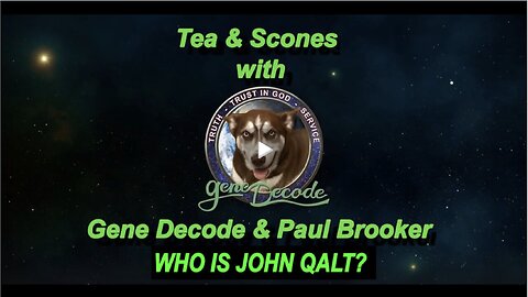 TEA & SCONES WITH GENE DECODE & PAUL BROOKER - 10TH OCTOBER. WHO IS JOHN QALT?