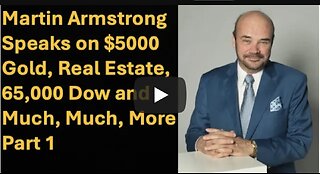 Martin Armstrong: Gold to $5,000, Dow 65,000, & Why Florida Replaced Wall Street--Part 1