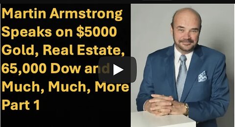 Martin Armstrong: Gold to $5,000, Dow 65,000, & Why Florida Replaced Wall Street--Part 1