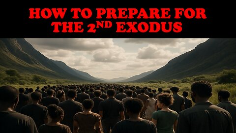 HOW TO PREPARE FOR THE 2ND EXODUS