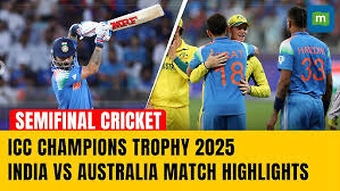 INDIA VS AUSTRALIA SEMI FINAL MATCH HIGHLIGHTS ICC CHAMPIONS TROPHY 2025 | IND VS AUS HIGHLIGHTS