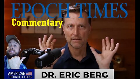 [Commentary] Dr Berg Interview: Epoch Times - American Thought Leaders