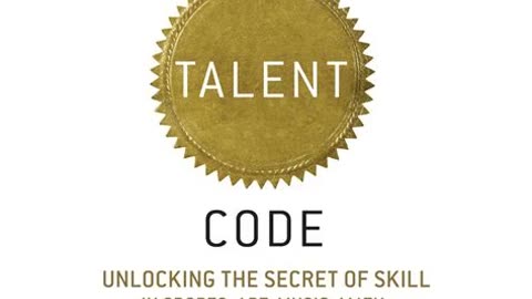 The Talent Code by Daniel Coyle | Summary