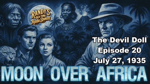 Moon over Africa 35-07-27 ep20 The Devil Doll