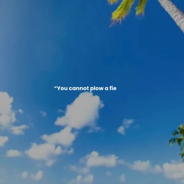 You cannot plow a field by turning it over in your mind. To begin, begin.