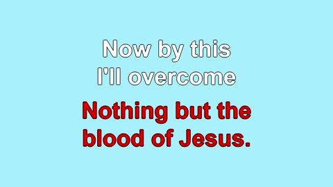 Nothing But The Blood of Jesus 6 Verses