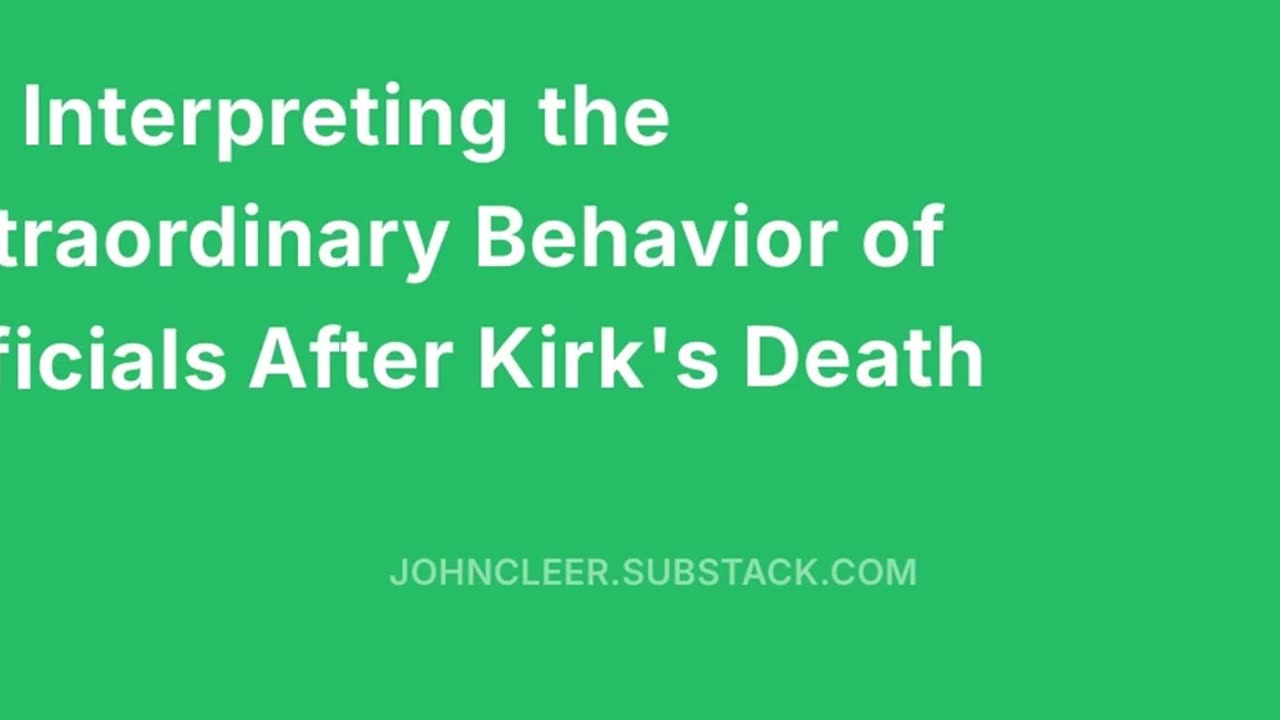 Interpreting the Extraordinary Behavior of Officials after Kirk's Death
