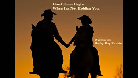Hardtimes Begin When I'm Not Holding You
