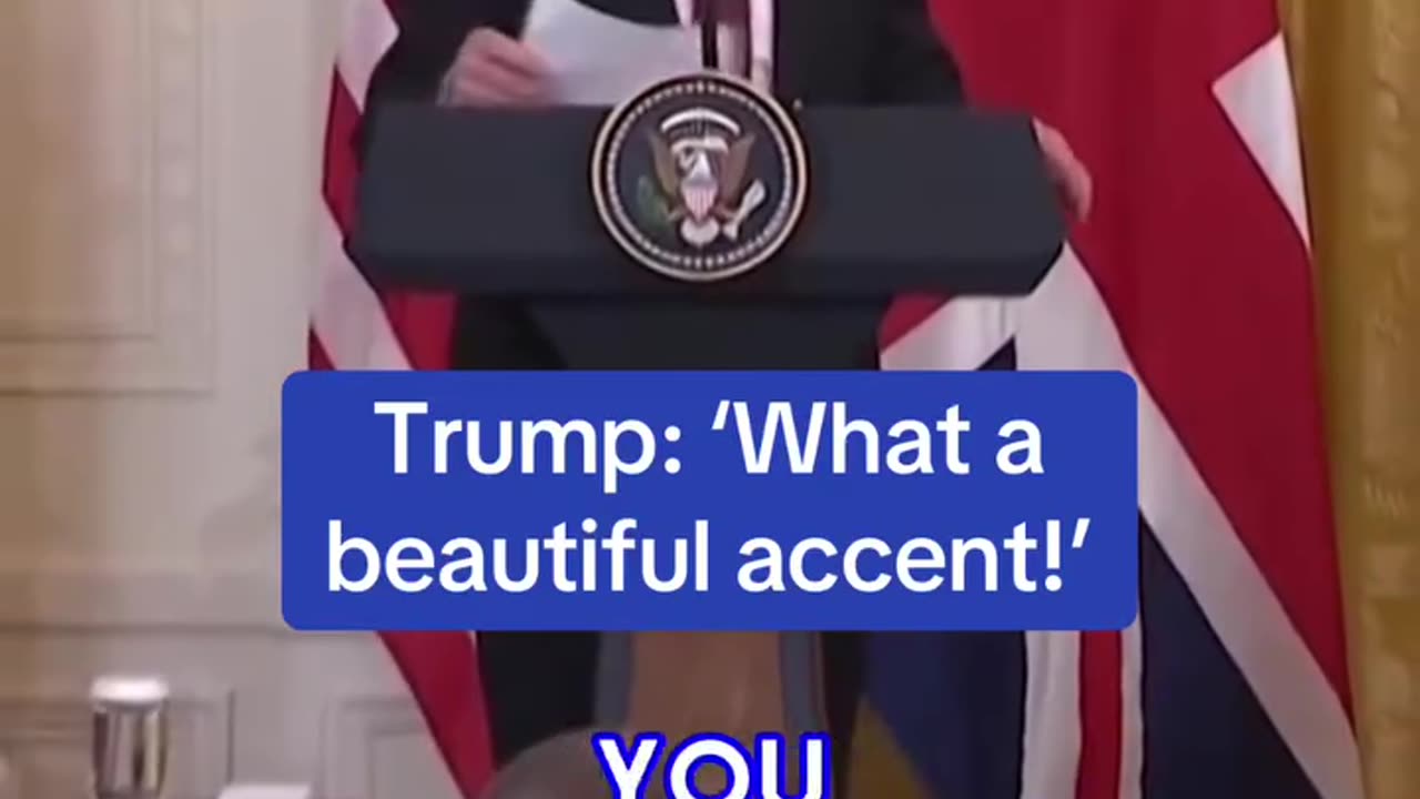 Trump liked British accent