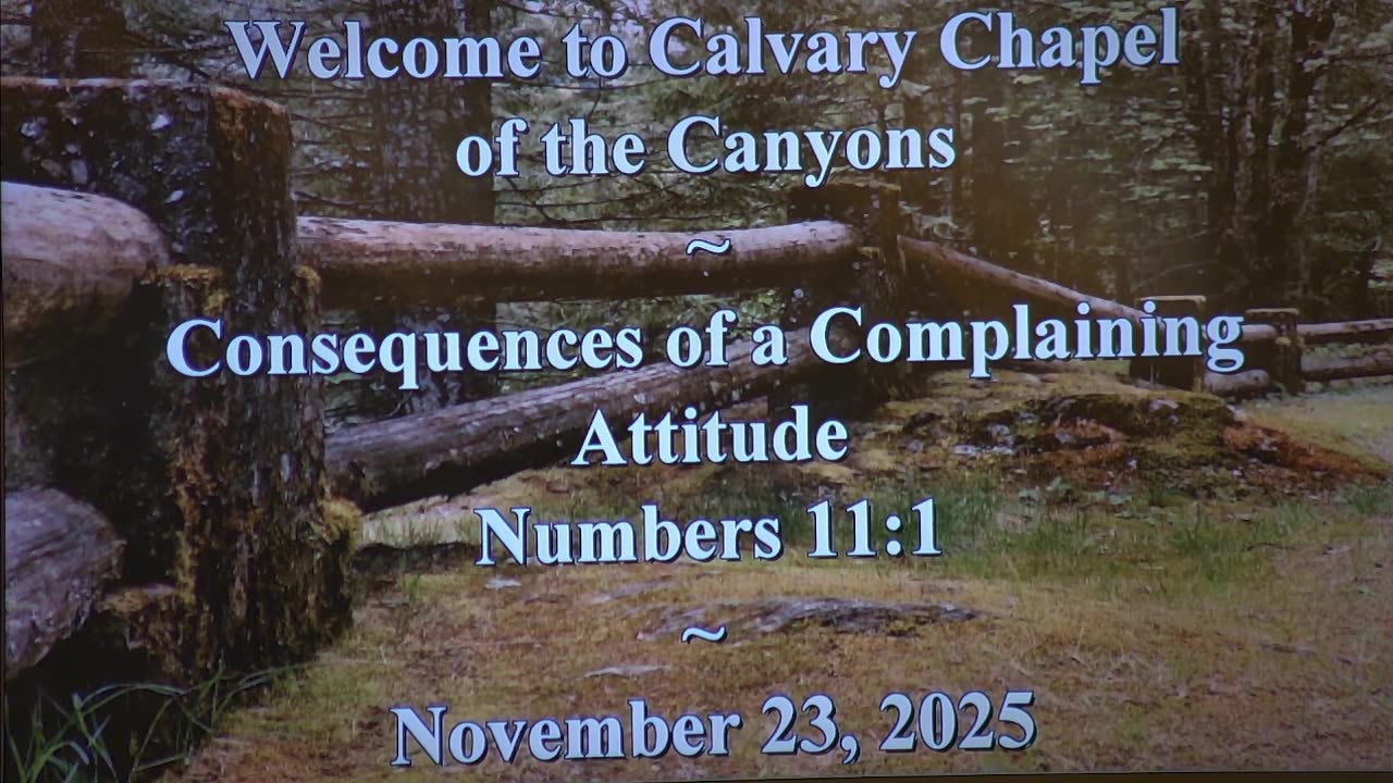 Nov. 23, 2025 "Consequences of a Complaining Attitude" - Num. 11:1