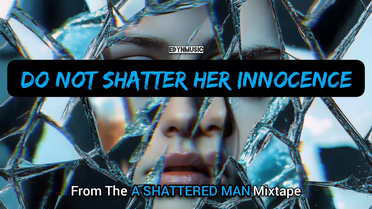 Do Not Shatter Her Innocence