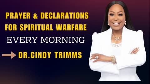 PRAYERS AND DECLARATIONS FOR SPIRITUAL WARFARE by DR.CINDY TRIMMS