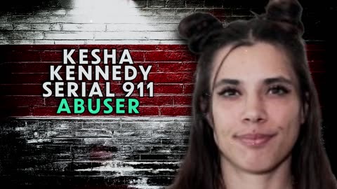 Kesha Kennedy | The Serial 911 Abuser