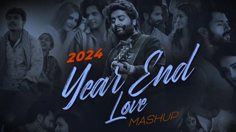 2024 End Love Mashup | Entertainment Factory | Arijit Singh | Darshan Raval |