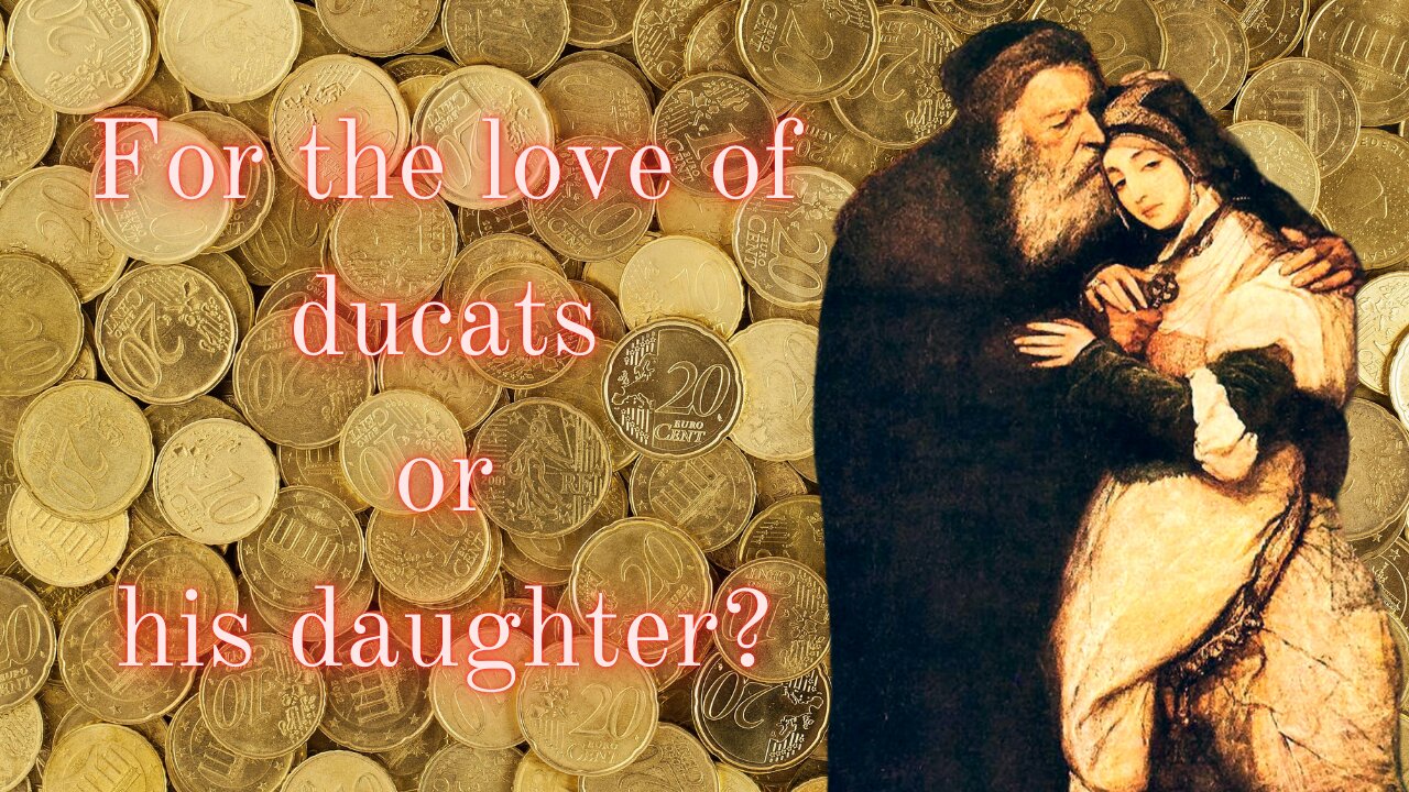 In a Nutshell with Joseph Pearce 17: For the love of ducats or his daughter?