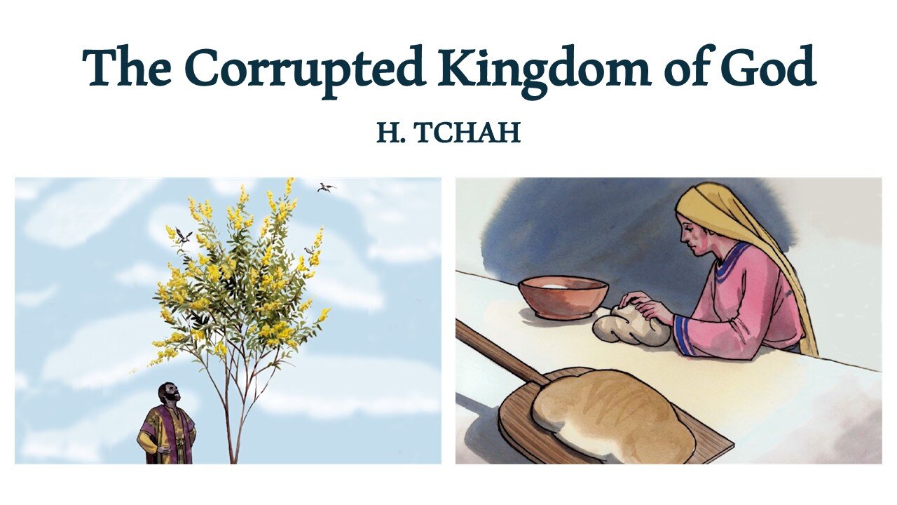 The Corrupted Kingdom of God (Luke 13:18-21) 변질된 하나님의 왕국