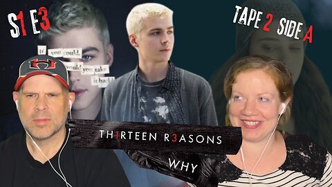 13 Reasons Why Season 1 Episode 3 Tape 2 Side A - First Time Reaction