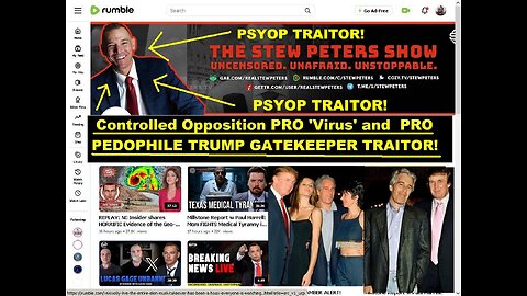 Controlled Opp Psyop PRO PEDO DONALD TRUMP and PRO 'VIRUS' 'Stew Peters' in Plain Sight!