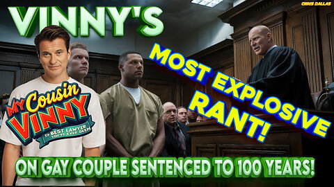 Vinny's Most Explosive Rant On Gay Couple Sentenced To 100 Years! Justice for Two Innocent Boys