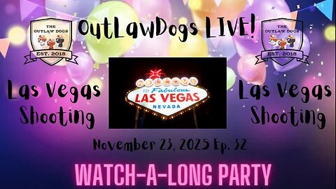 OutLawDogs LIVE! Watch-A-Long Party-The Las Vegas Shooting