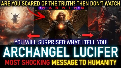 Archangel Lucifer - You were surprised that I called you like this Do not be surprised