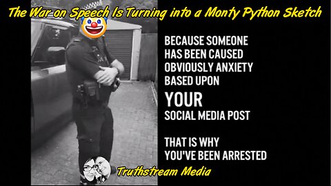 The War on Speech Is Turning into a Monty Python Sketch - Truthstream Media