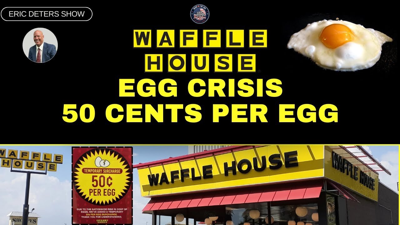 Waffle House Egg Crisis - 50 Cents Per Egg | Eric Deters Show