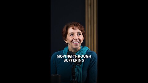 HOW TO MOVE THROUGH SUFFERING •