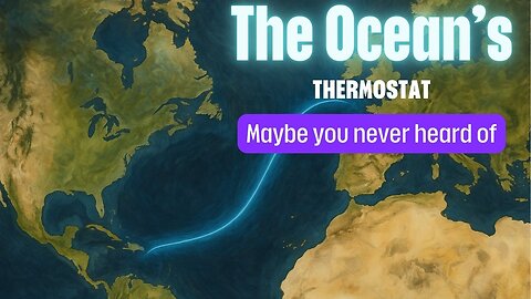 92 - Earth's Hidden Thermostat: The Oceanic Conveyor