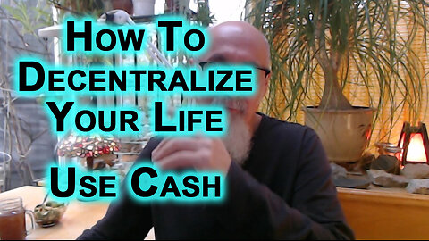 How To Decentralize Your Life: Use Only Cash When Paying in Person, Maintain Privacy & Anonymity