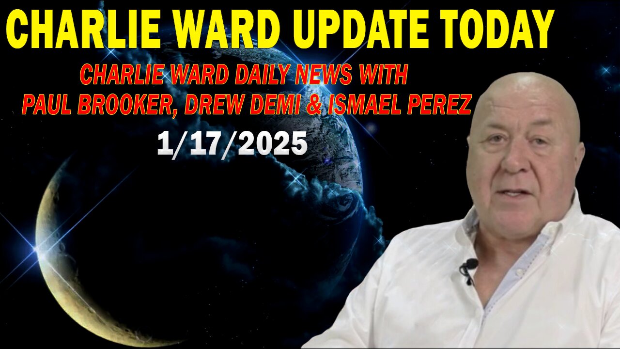 CHARLIE WARD UPDATE TODAY JAN 17: "CHARLIE WARD DAILY NEWS WITH PAUL BROOKER, DREW DEMI & ISMAEL PEREZ"