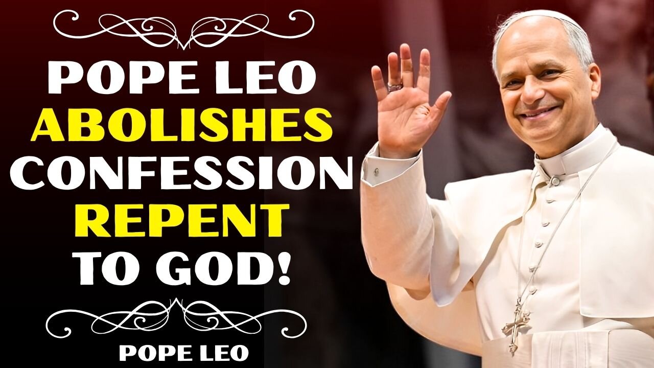 CONFESSION REVOLUTION — No Priests Only God Hears Your Repentance | Pope Leo XIV