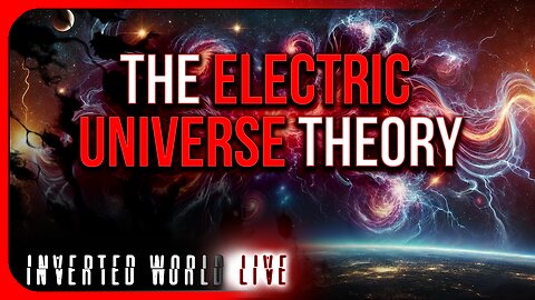 The Electric Universe Theory