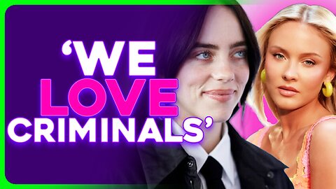 Braindead Pop Stars Billie Eilish & Zara Larsson Proclaim Their LOVE For Criminals & Socialism