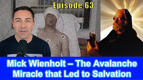 Mick Wienholt – The Avalanche Miracle that Led to Salvation
